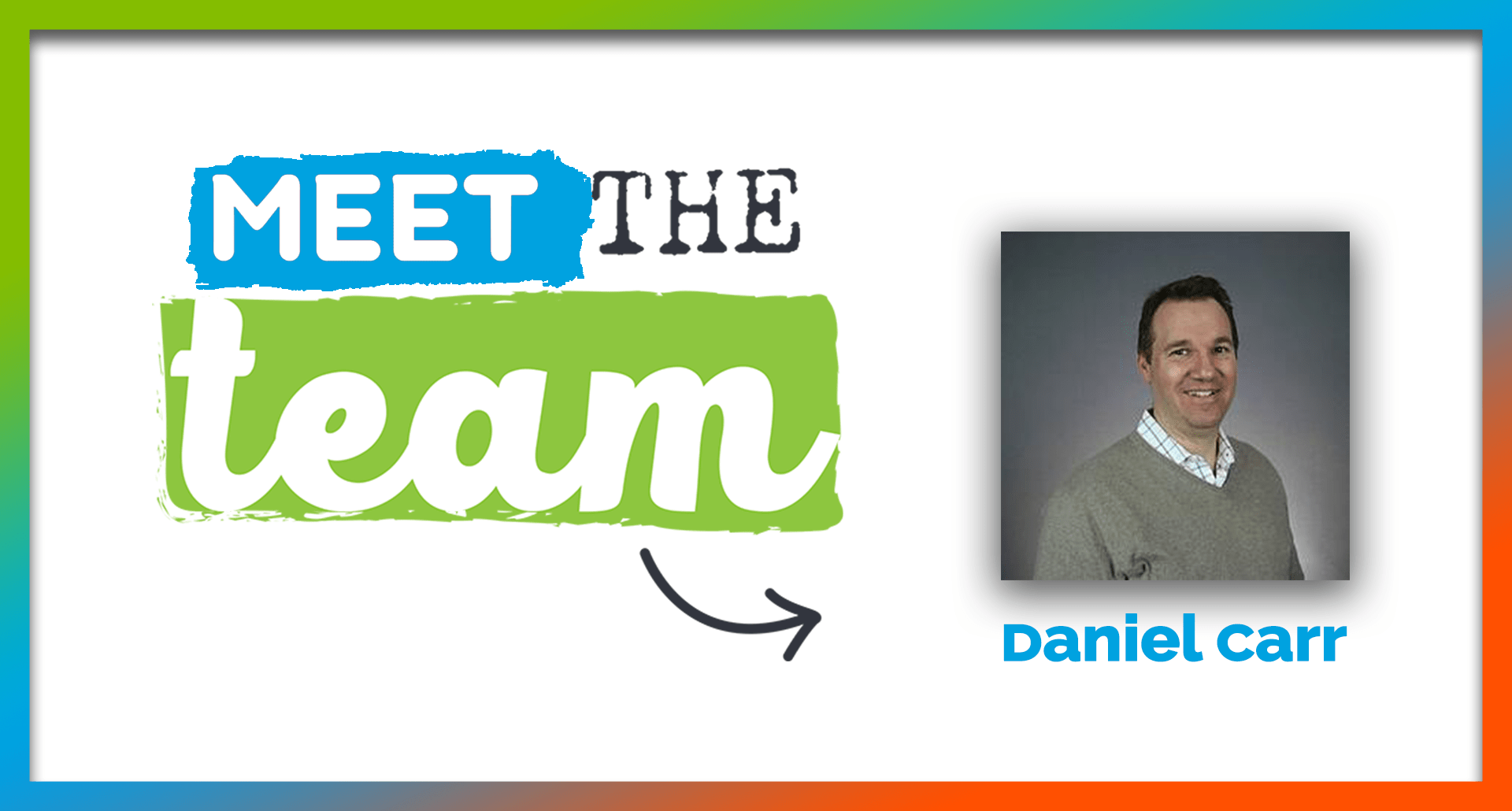 Meet The Team - Daniel Carr